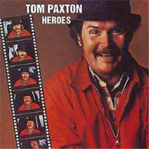 Tom Paxton - Heroes