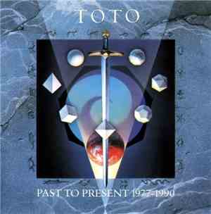 Toto - Past To Present 1977-1990