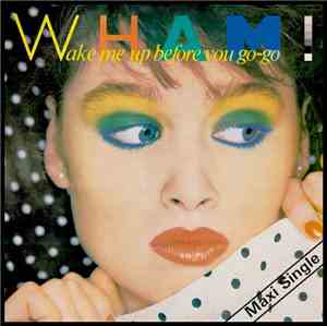 Wham! - Wake Me Up Before You Go-Go