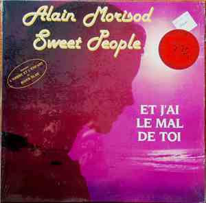 Alain Morisod, Sweet People - Et J'ai Le Mal De Toi