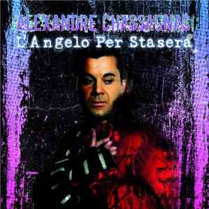 Alexandre Chassagnac - L'Angelo Per Stasera
