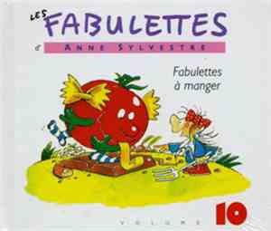 Anne Sylvestre - Les Fabulettes Volume 10 : Fabulettes A Manger
