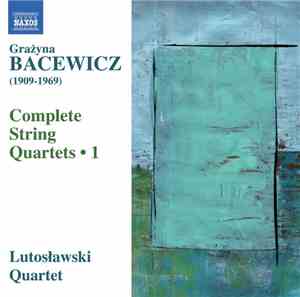 Bacewicz - Lutosławski Quartet - Complete String Quartets • 1