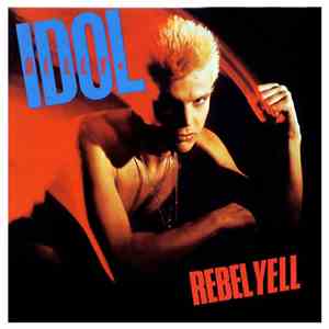 Billy Idol - Rebel Yell
