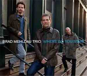 Brad Mehldau Trio - Where Do You Start