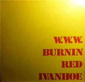 Burnin Red Ivanhoe - W. W. W.