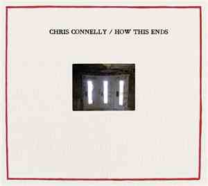 Chris Connelly - How This Ends