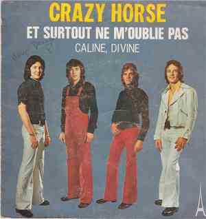 Crazy Horse  - Et Surtout Ne M'oublie Pas / Caline, Divine