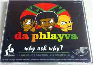 Da Phlayva - Why Ask Why?
