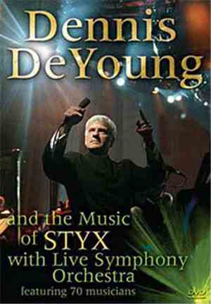 Dennis DeYoung - Dennis DeYoung And The Music Of Styx With Live Symphony Or ...