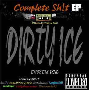 Dirty Ice  - Complete Sh!t EP