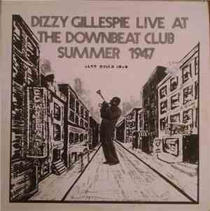 Dizzy Gillespie - Live At The Downbeat Club Summer 1947