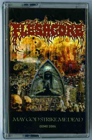 Fleshgore - May God Strike Me Dead Demo 2004