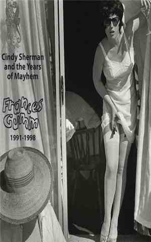 Frances Gumm - Cindy Sherman and the Years of Mayhem- The Singles Collectio ...