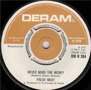 Fresh Meat  - Never Mind The Money