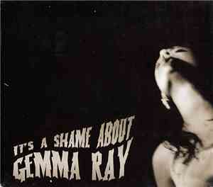 Gemma Ray - It's A Shame About Gemma Ray