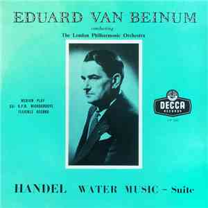Handel - The London Philharmonic Orchestra, Eduard van Beinum - Water Music ...