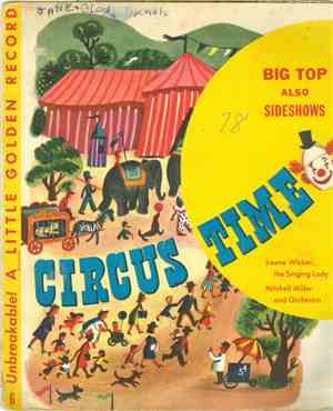 Ireene Wicker The Singing Lady, Mitch Miller & His Orchestra, Gilbert Mack, George Cooney - Circus Time (The Big Top), Circus Time (Sideshows)