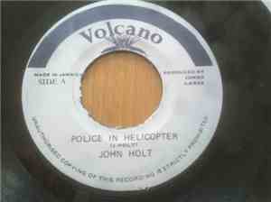 John Holt - Police In Helicopter