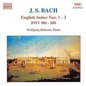 J.S. Bach - English Suites Nos. 1 - 3
