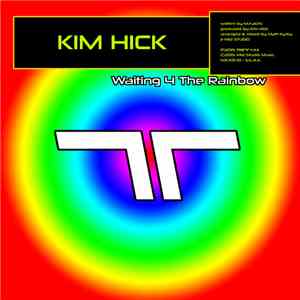 Kim Hick - Waiting 4 The Rainbow