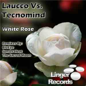 Laucco Vs. Tecnomind - White Rose