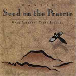 Magpie  - Seed On The Prairie