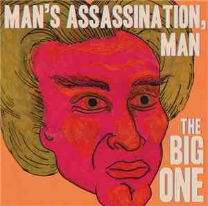 Man's Assassination, Man - The Big One