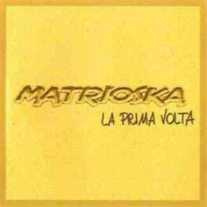 Matrioska - La Prima Volta