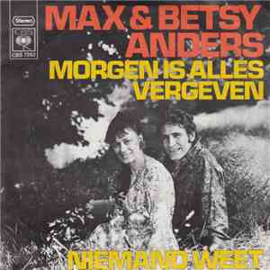Max & Betsy Anders - Morgen Is Alles Vergeven