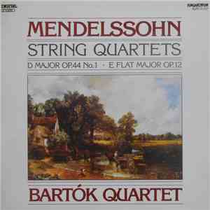 Mendelssohn, Bartók Quartet - Strings Quartets D Major Op. 44 No. 1 ● E Fla ...