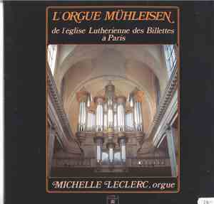 Michelle Leclerc - L'Orgue Mühleisen de l'Église Luthérienne des Billettes  ...