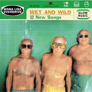Mona Lisa Overdrive  - Wet And Wild