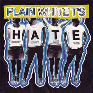 Plain White T's - Hate (I Really Don't Like You)