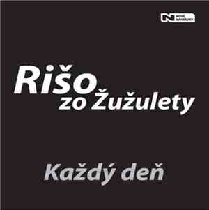 Rišo Zo Žužulety - Každý Deň