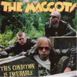 The Maggots  - This Condition Is Incurable