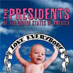 The Presidents Of The United States Of America - Love Everybody