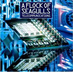 A Flock Of Seagulls - Telecommunications