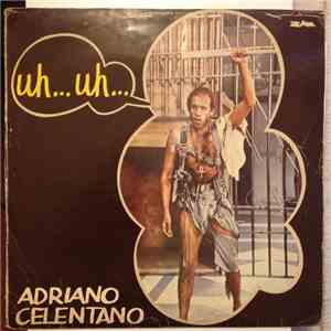 Adriano Celentano - Uh…Uh…