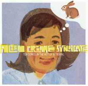 Alien Crime Syndicate - Ten Songs In The Key Of Betrayal