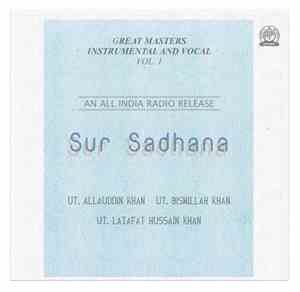 Bismillah Khan, Ustad Latafat Hussain Khan, Ustad Allauddin Khan - Sur Sadh ...
