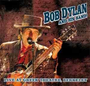 Bob Dylan And His Band! -  Live At Greek Theatre, Berkeley