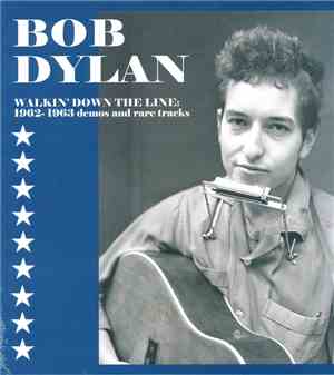 Bob Dylan - Walkin' Down The Line: 1962-1963 Demos And Rare Tracks