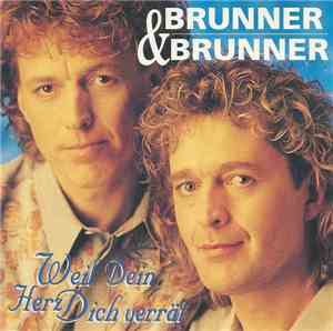 Brunner & Brunner - Weil Dein Herz Dich Verrät