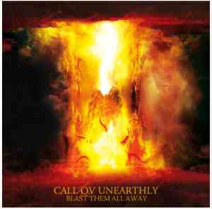 Call ov Unearthly - Blast Them All Away