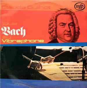 Claude Guilhot - Claude Guilhot Joue Bach Au Vibraphone