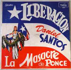 Daniel Santos - Liberación (La Matanza De Ponce)