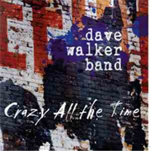 Dave Walker Band - Crazy All The Time