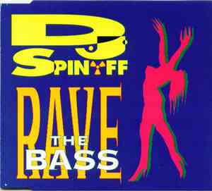 DJ Spinoff - Rave The Bass