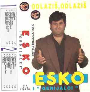 Esko  I Genijalci  - Odlaziš, Odlaziš